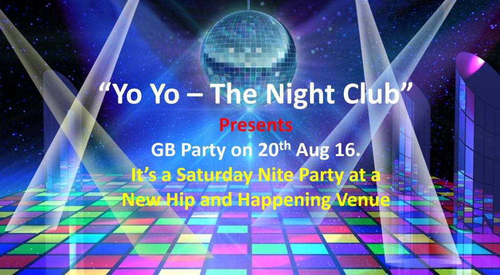 20th August, 2016: “Yo Yo – The Night Club” presents the GB Party